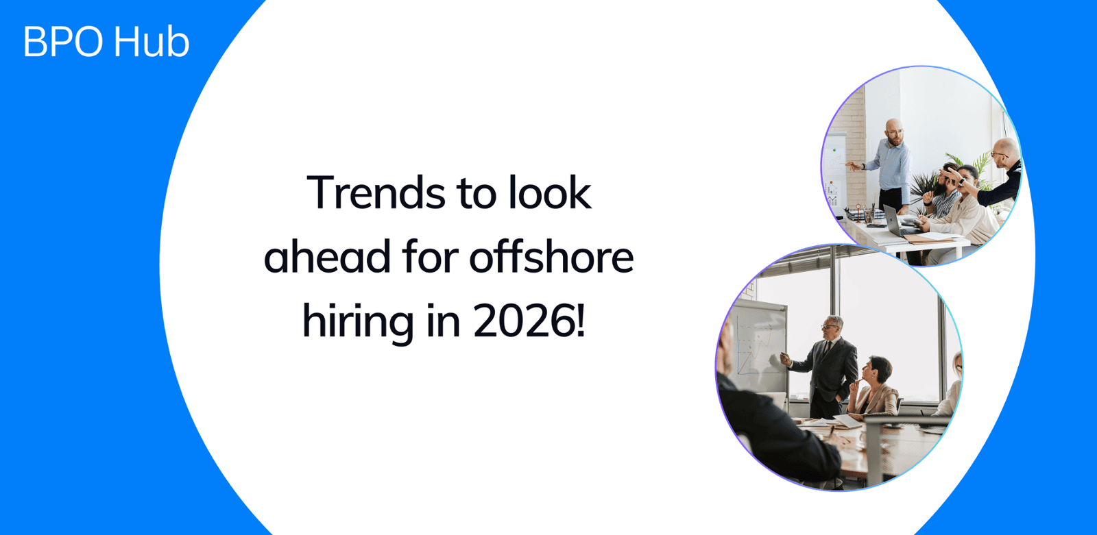 Trends to look ahead for offshore hiring in 2026!